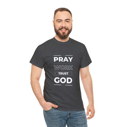 Pray Work Trust God T-Shirt
