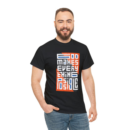 God Makes Everything Possible T-Shirt